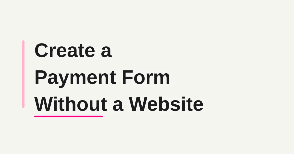 How to Create a Payment Form -- Collect Event Fees Online Without a Website