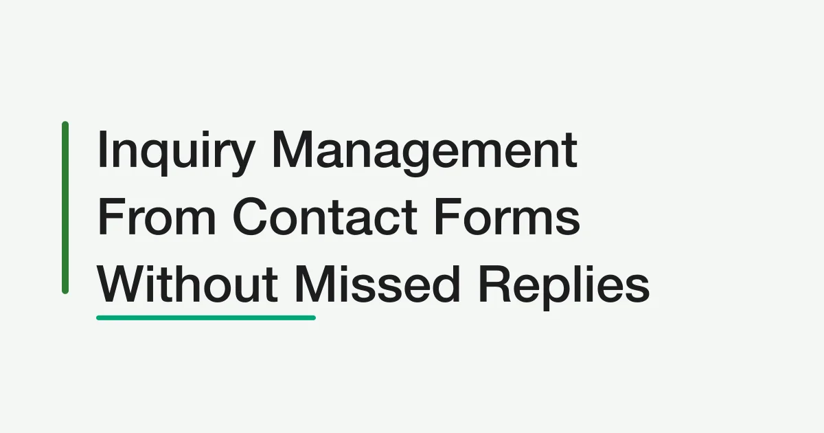 Inquiry Management From a Contact Form -- Status Design That Prevents Missed Replies