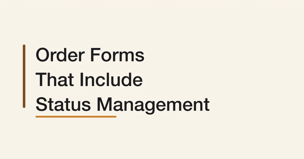 Order Form Guide -- Build Intake, Confirmation Emails, and Status Management