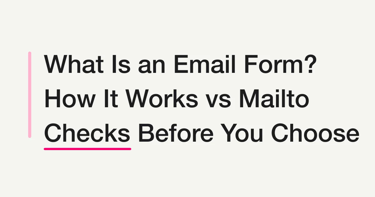 What Is an Email Form? How It Works, Mailto Differences, and When to Use One