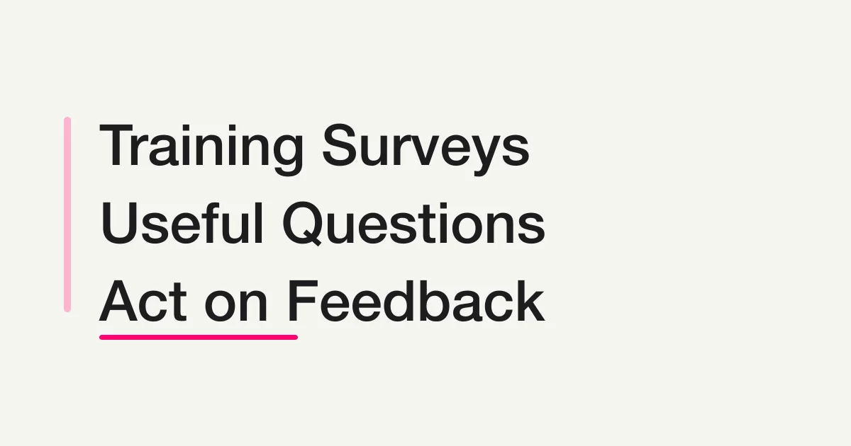 Post-Training Survey Questions: A Practical Template and Follow-Up