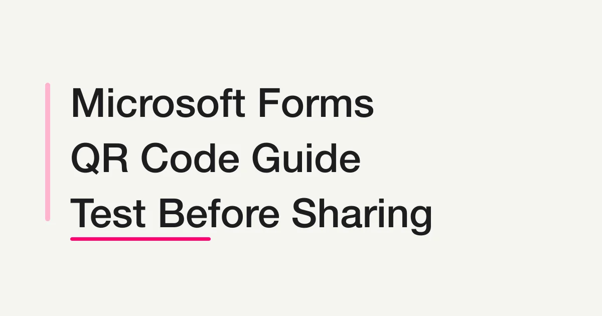 Microsoft Forms QR Code: Generate, Share, and Test It