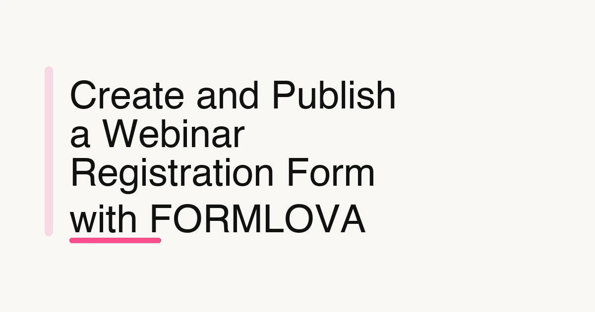 Create and Publish a Webinar Registration Form with FORMLOVA