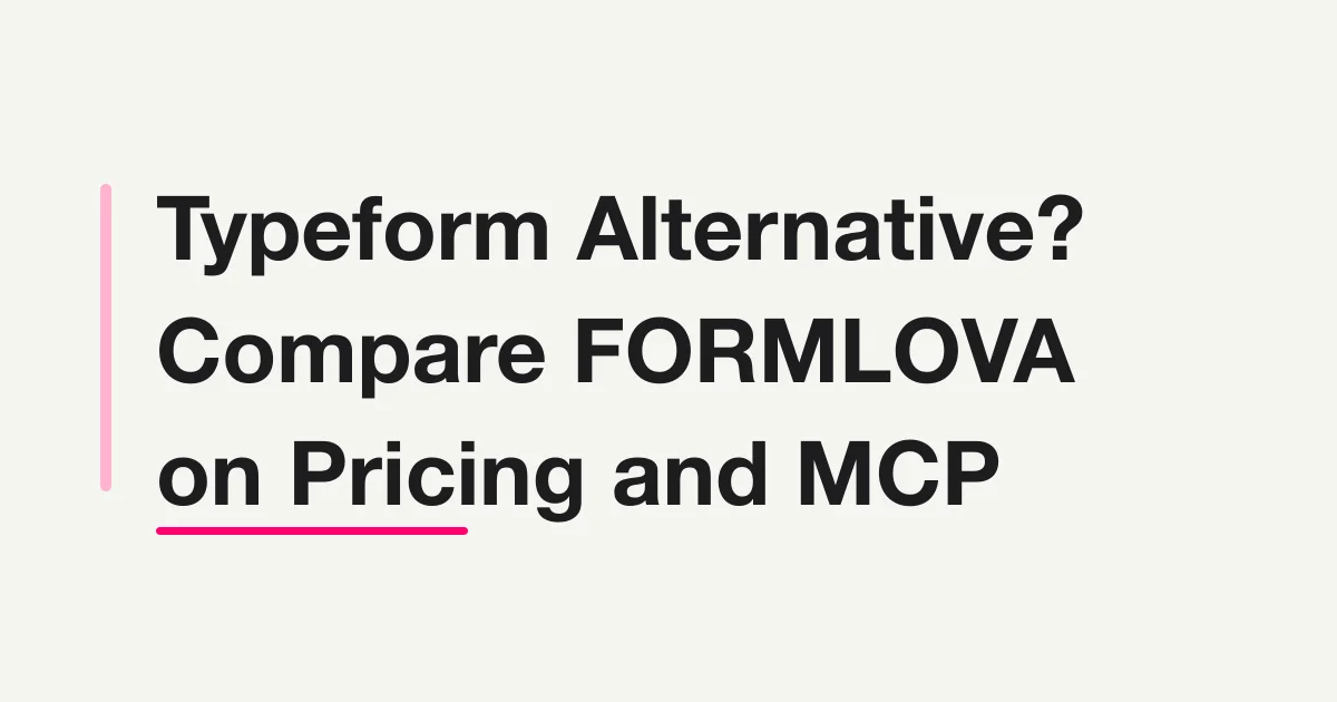 Typeform Alternative? Compare FORMLOVA on Pricing, Features, and MCP