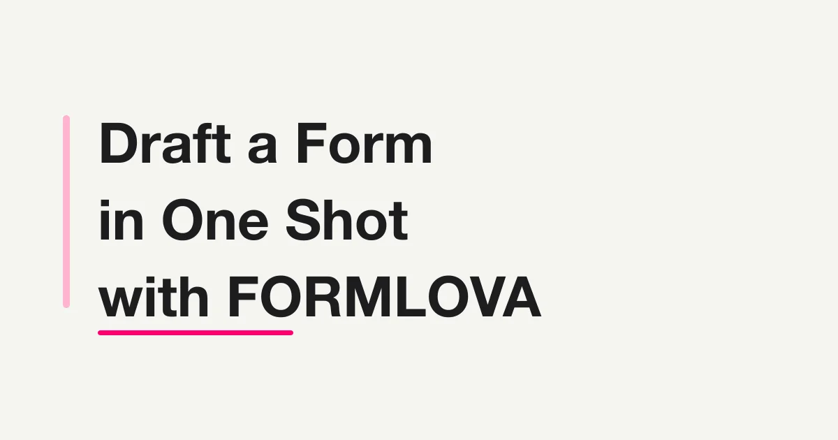 Draft a Form in One Shot with FORMLOVA -- Start with Just “Create a Webinar Signup Form”