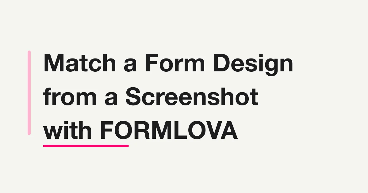 Match a Form Design from a Screenshot with FORMLOVA
