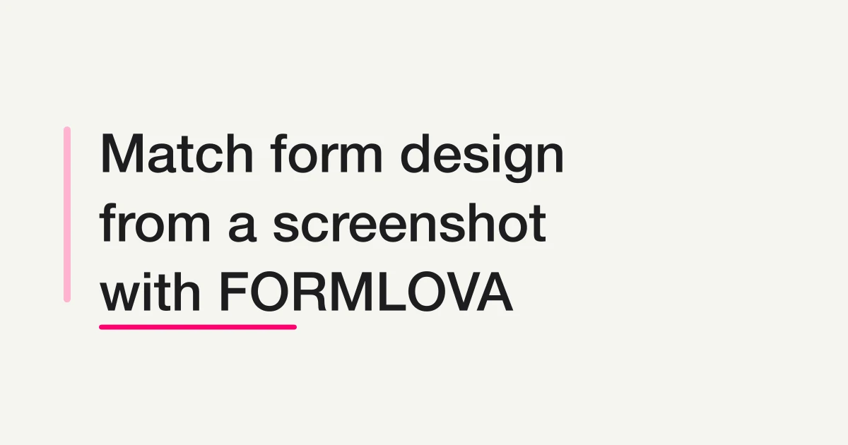 Match a Form Design from a Screenshot with FORMLOVA