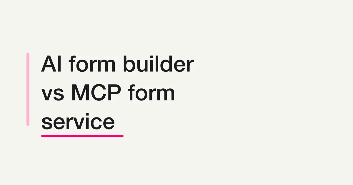 AI Form Builder vs MCP Form Service -- What Changes After Launch