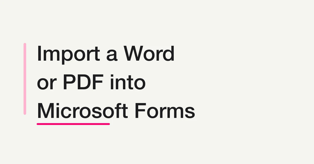 Import a Word or PDF Form into Microsoft Forms: Quick Import and Review