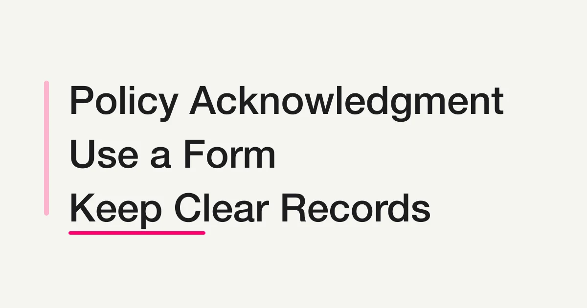 How to Create an Internal Policy Acknowledgment Form